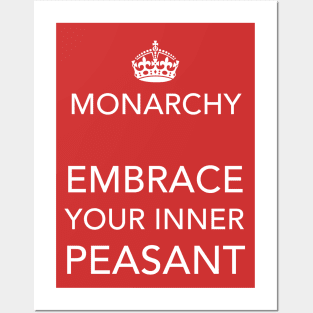 Monarchy - Embrace You Inner Peasant Posters and Art